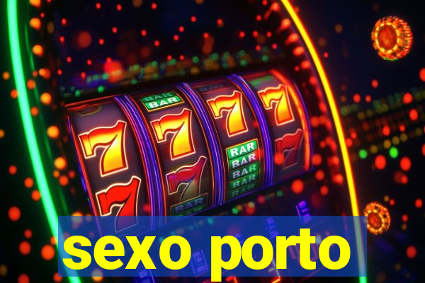 sexo porto